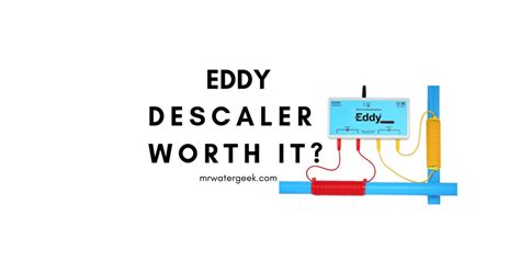 Here is Why You Should NOT Buy The Eddy Descaler .